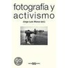 Fotografia y Activismo by Jorge Luis Marzo