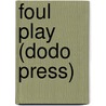 Foul Play (Dodo Press) door Dion Boucicault