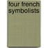 Four French Symbolists