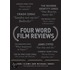 Four Word Film Reviews