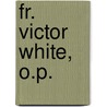 Fr. Victor White, O.P. door Clodagh Weldon