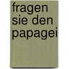 Fragen Sie den Papagei door Richard Stark