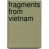 Fragments From Vietnam by William Bill Deuchar