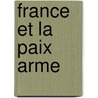 France Et La Paix Arme door Charles Guieysse