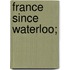 France Since Waterloo;