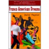 Franco American Dreams by Julie Taylor