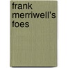 Frank Merriwell's Foes door Burt L. Standish