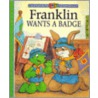 Franklin Wants a Badge door Paulette Bourgeois