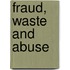 Fraud, Waste And Abuse
