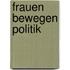 Frauen bewegen Politik