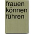 Frauen können führen