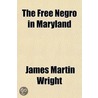 Free Negro in Maryland door James Martin Wright