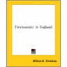 Freemasonry In England door William H. Grimshaw