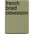 French Braid Obsession