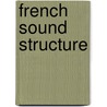 French Sound Structure by Douglas C. Walker