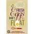 Fresh Eggs Don't Float