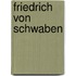 Friedrich Von Schwaben