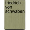 Friedrich Von Schwaben door Wrttembergische Landesbibliothek