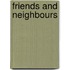 Friends And Neighbours