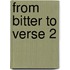 From Bitter To Verse 2