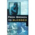 From Broken to Blessed