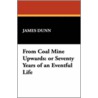 From Coal Mine Upwards by James Dunn