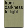 From Darkness To Light door Valerie Moss