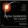 From Darkness To Light by Paul Ferrrini
