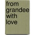 From Grandee With Love