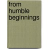 From Humble Beginnings door Lamar M. Jolly