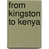 From Kingston To Kenya