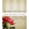 From My Heart to Yours door Robin McGraw