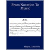 From Notation to Music door Ralph J. Blauvelt