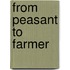 From Peasant To Farmer
