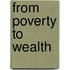 From Poverty To Wealth