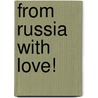 From Russia With Love! door Carole Marsh