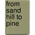 From Sand Hill to Pine