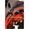 From Sorrow to Dancing by Marcy Kelly