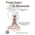 From Sugar To Diamonds