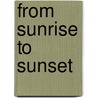 From Sunrise To Sunset door Randolph Roy Hanson