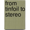 From Tinfoil to Stereo door Walter L. Welch