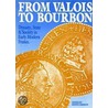 From Valois To Bourbon door Keith Cameron