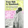 From Walt To Woodstock door Douglas Brode