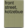 Front Street, Kotzebue door Dennis Witmer