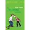 Froschmaul-Geschichten by Andreas Steinhöfel
