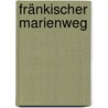 Fränkischer Marienweg door Johannes Martin