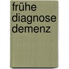 Frühe Diagnose Demenz by Esme Moniz-Cook