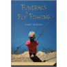 Funerals & Fly Fishing door Mary Bartek