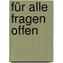 Für alle Fragen offen