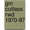 Gm Cutlass Rwd 1970-87 door The Nichols/Chilton